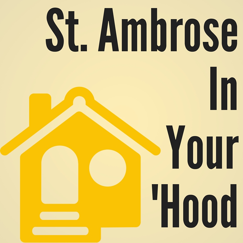 St. Ambrose In Your ‘Hood