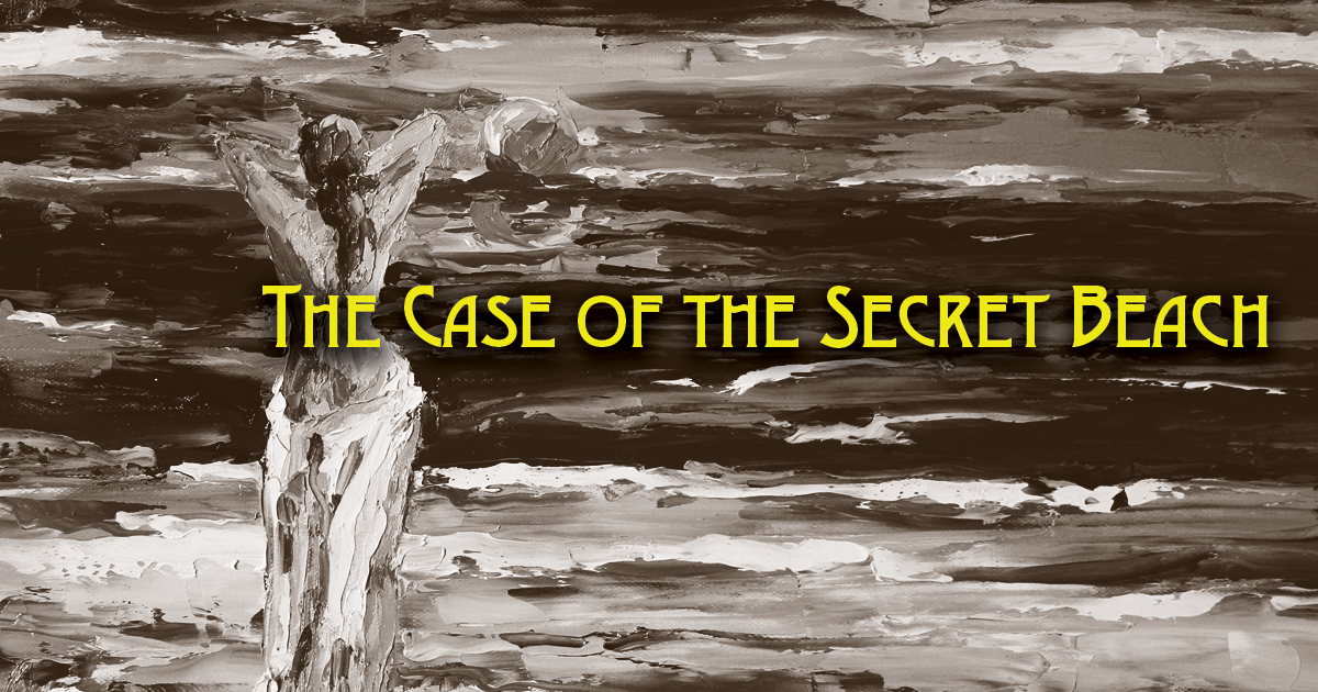 The Case of the Secret Beach